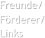 Freunde/
Förderer/Links